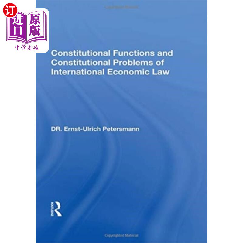 海外直订Constitutional Functions And Constitutional Prob... 国际经济法的宪法功能与宪法问题