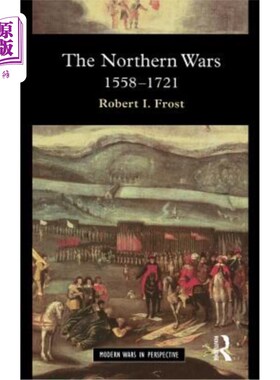 海外直订The Northern Wars: War, State and Society in Northeastern Europe, 1558 - 1721 北方战争：1558-172