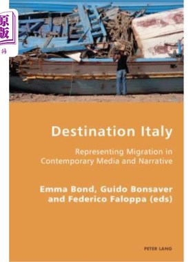 海外直订Destination Italy: Representing Migration in Contemporary Media and Narrative 目的地意大利;当代媒体与叙事中