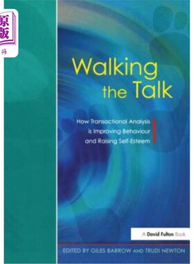 海外直订Walking the Talk: How Transactional Analysis Is Improving Behaviour and Raising  言出必行:交易分析如何改善