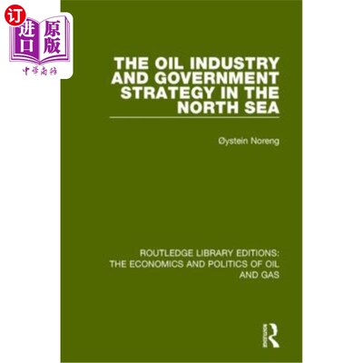 海外直订The Oil Industry and Government Strategy in the North Sea 北海石油工业和政府战略