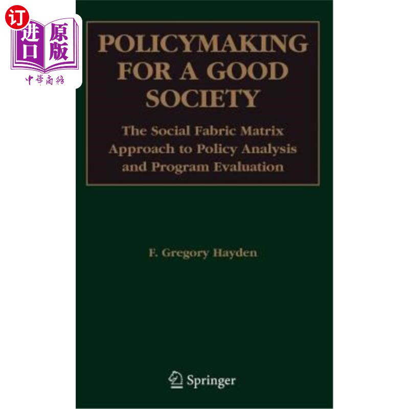 海外直订Policymaking for a Good Society: The Social Fabric Matrix Approach to Policy Ana 为美好社会制定政策:政策分
