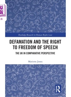 海外直订Defamation and the Right to Freedom of Speech: The UK in Comparative Perspective 诽谤与言论自由权：比较视野