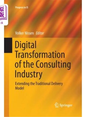 海外直订Digital Transformation of the Consulting Industry: Extending the Traditional Del 咨询业的数字化转型：传统交
