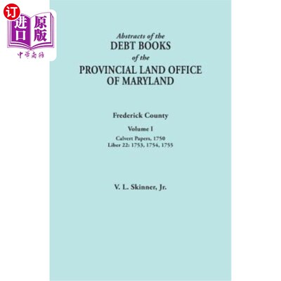 海外直订Abstracts of the Debt Books of the Provincial Land Office of Maryland. Frederick 马里兰州省土地办公室债务账