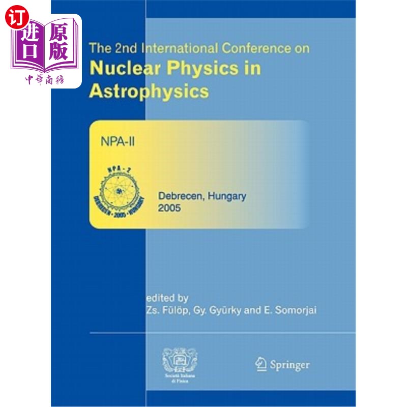 海外直订The 2nd International Conference on Nuclear Physics in Astrophysics: Refereed an 2005年5月16日至20日在