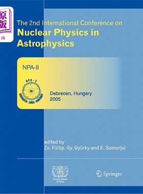 海外直订The 2nd International Conference on Nuclear Physics in Astrophysics: Refereed an 2005年5月16日至20日在