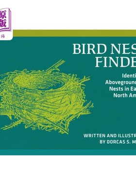 海外直订Bird Nest Finder: Identifying Aboveground Bird Nests in Eastern North America 鸟巢发现者：在北美东部识别地
