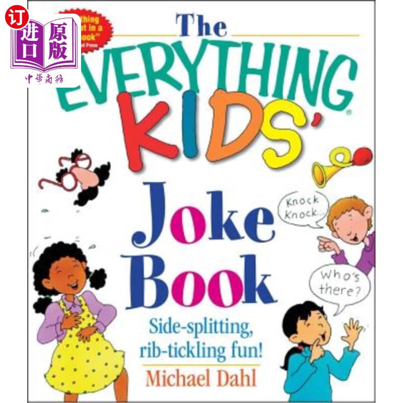海外直订The Everything Kids' Joke Book: Side-Splitting, Rib-Tickling Fun 所有孩子的笑话书:侧裂，肋骨痒的乐趣