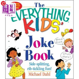 海外直订The Everything Kids' Joke Book: Side-Splitting, Rib-Tickling Fun 所有孩子的笑话书:侧裂,肋骨痒的乐趣