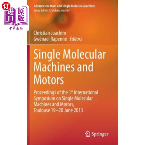 海外直订Single Molecular Machines and Motors: Proceedings of the 1st International Sympo 单分子机器和马达:第一届国