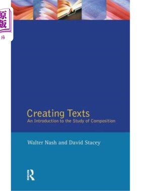 海外直订Creating Texts: An Introduction to the Study of Composition 创造文本：作文研究导论