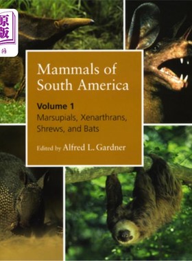 海外直订Mammals of South America, Volume 1: Marsupials, Xenarthrans, Shrews, and Bats 南美洲哺乳动物，第一卷:有袋动