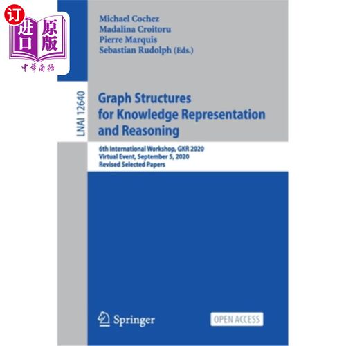 海外直订Graph Structures for Knowledge Representation and Reasoning: 6th International W 图结构的知识表示和推理:第