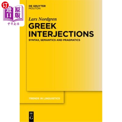 海外直订Greek Interjections: Syntax, Semantics and Pragmatics 希腊感叹词：句法、语义和语用学