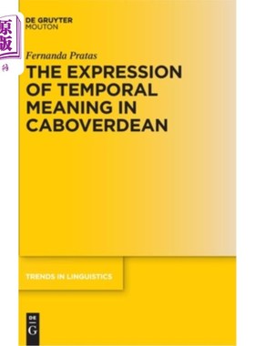海外直订The Expression of Temporal Meaning in Caboverdean 卡布维迪恩语中时间意义的表达