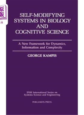 海外直订Self-Modifying Systems in Biology and Cognitive Science: A New Framework for Dyn 生物学和认知科学中的自我修
