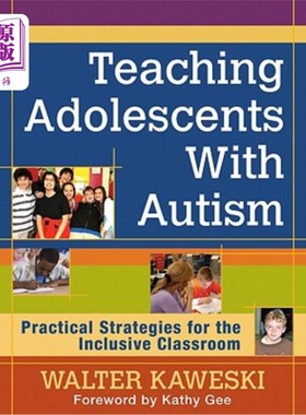 海外直订Teaching Adolescents With Autism: Practical Strategies for the Inclusive Classro 自闭症青少年教学：包容性课