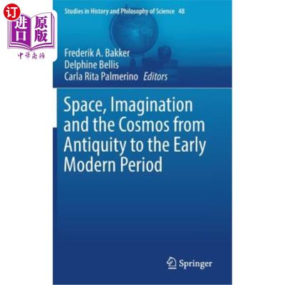 海外直订Space, Imagination and the Cosmos from Antiquity to the Early Modern Period 从古代到现代早期的空间、想象和