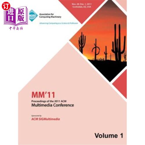 海外直订MM 11: Proceedings of the 2011 ACM Multimedia Conference Vol 1 2011年ACM多媒体会议记录第1卷