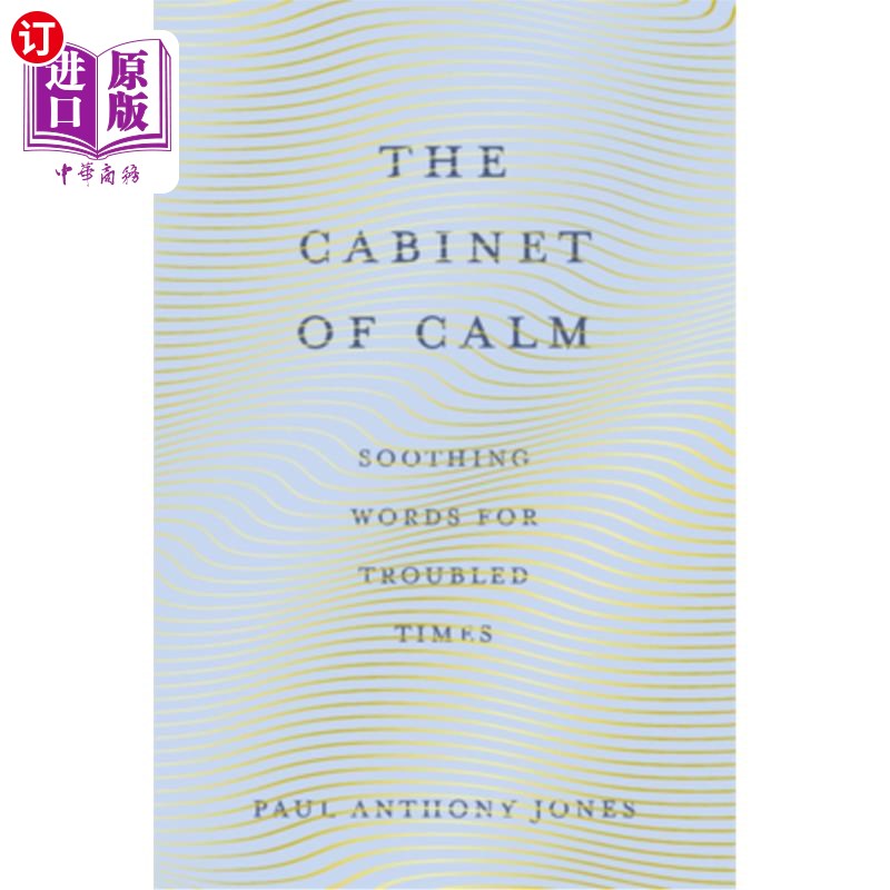 海外直订The Cabinet of Calm: Soothing Words for Troubled Times 冷静内阁:动荡时期的安抚话语
