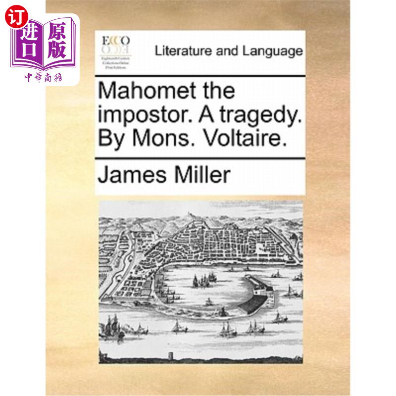 海外直订Mahomet the Impostor. a Tragedy. by Mons. Voltaire. 骗子穆罕默德。一场悲剧。蒙斯。伏尔泰。