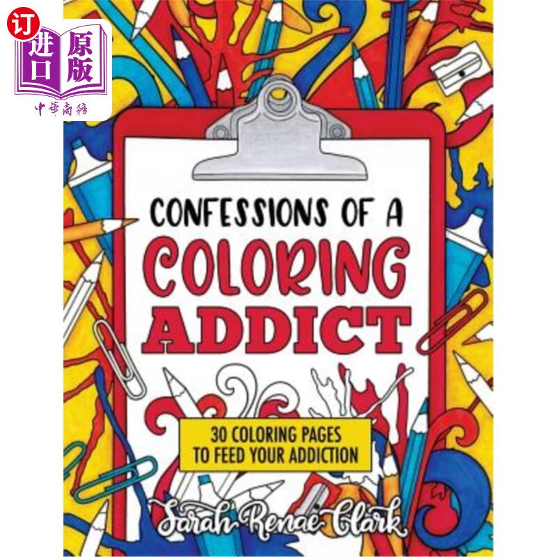 海外直订Confessions of a Coloring Addict: An adult coloring book with 30 coloring pages  着色成瘾者的自白：一本成人