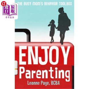 海外直订Enjoy Parenting: The busy mom's behavior toolbox 享受育儿:忙碌妈妈的行为工具箱