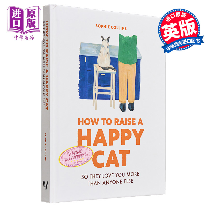 现货如何养一只快乐的猫 How to Raise a Happy Cat So they love you英文原版 Sophie Collins猫猫百科【中商原版】