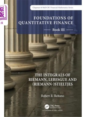 海外直订Foundations of Quantitative Finance: Book III. the Integrals of Riemann, Lebesgu 数量金融基础:第三册。黎曼