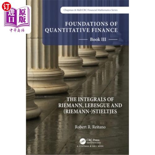 海外直订Foundations of Quantitative Finance: Book III. the Integrals of Riemann, Lebesgu 数量金融基础:第三册。黎曼