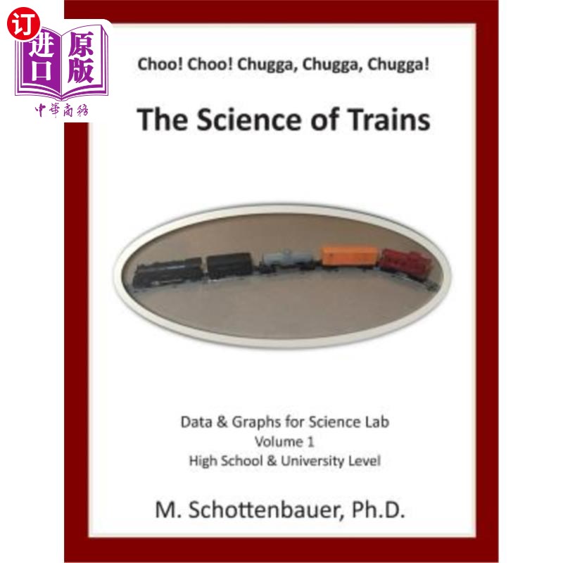 海外直订Choo! Choo! Chugga, Chugga, Chugga! The Science of Trains: Data & Graphs for Sci 唧唧！唧唧！查加，查加，查