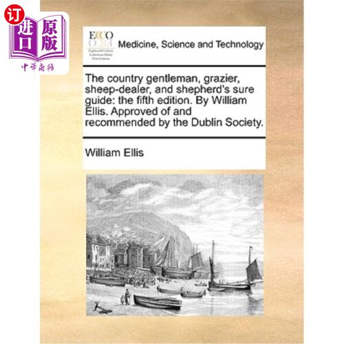 海外直订医药图书The Country Gentleman, Grazier, Sheep-Dealer, and Shepherd's Sure Guide: The Fif 乡村绅士，牧场主，