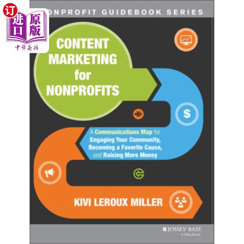海外直订Content Marketing for Nonprofits: A Communications Map for Engaging Your Communi 非营利组织的内容营销:参与