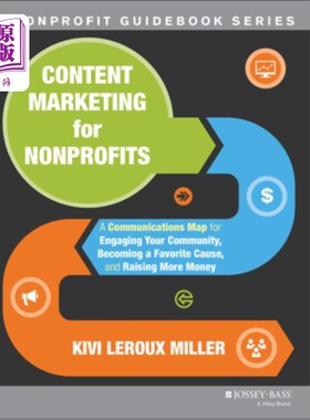 海外直订Content Marketing for Nonprofits: A Communications Map for Engaging Your Communi 非营利组织的内容营销:参与