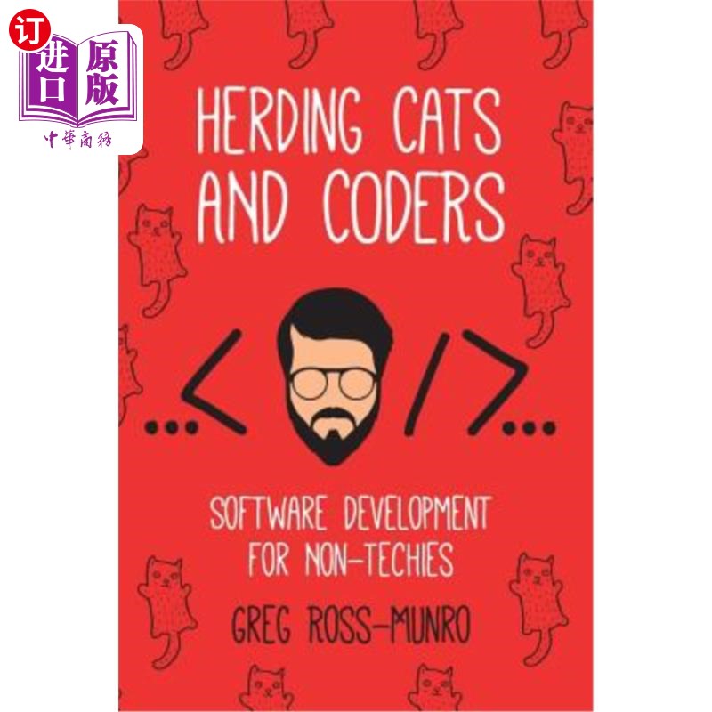 海外直订Herding Cats and Coders: Software Development for Non-Techies 养猫和编码员：非技术人员的软件开发
