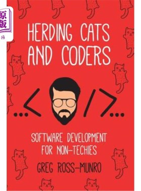 海外直订Herding Cats and Coders: Software Development for Non-Techies 养猫和编码员：非技术人员的软件开发