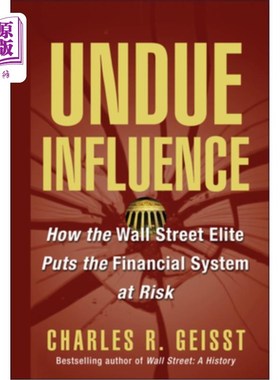 海外直订Undue Influence: How the Wall Street Elite Puts the Financial System at Risk