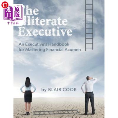 海外直订The Illiterate Executive: An Executive's Handbook for Mastering Financial Acumen 《不识字的行政人员:掌握财