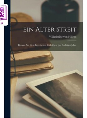 海外直订Ein Alter Streit: Roman aus dem Bayerischen Volksleben der Sechziger Jahre 60年代巴伐利亚民族的小说
