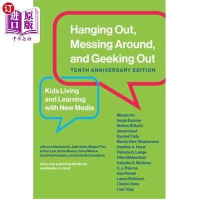 海外直订Hanging Out, Messing Around, and Geeking Out, Tenth Anniversary Edition: Kids Li 闲逛，胡闹，和gee