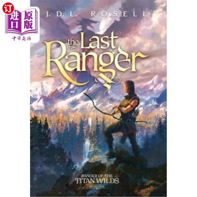 海外直订The Last Ranger: Ranger of the Titan Wilds, Book 1 极后的游侠(泰坦荒野游侠