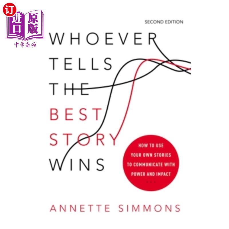 海外直订Whoever Tells the Best Story Wins: How to Use Your Own Stories to Communicate wi 谁讲的故事最好，谁就赢了:
