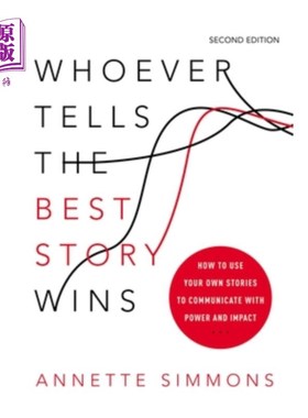 海外直订Whoever Tells the Best Story Wins: How to Use Your Own Stories to Communicate wi 谁讲的故事最好，谁就赢了: