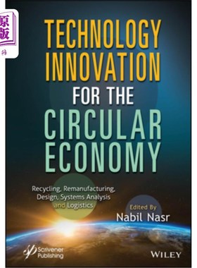 海外直订Technology Innovation for the Circular Economy: Recycling, Remanufacturing, Desi Technology