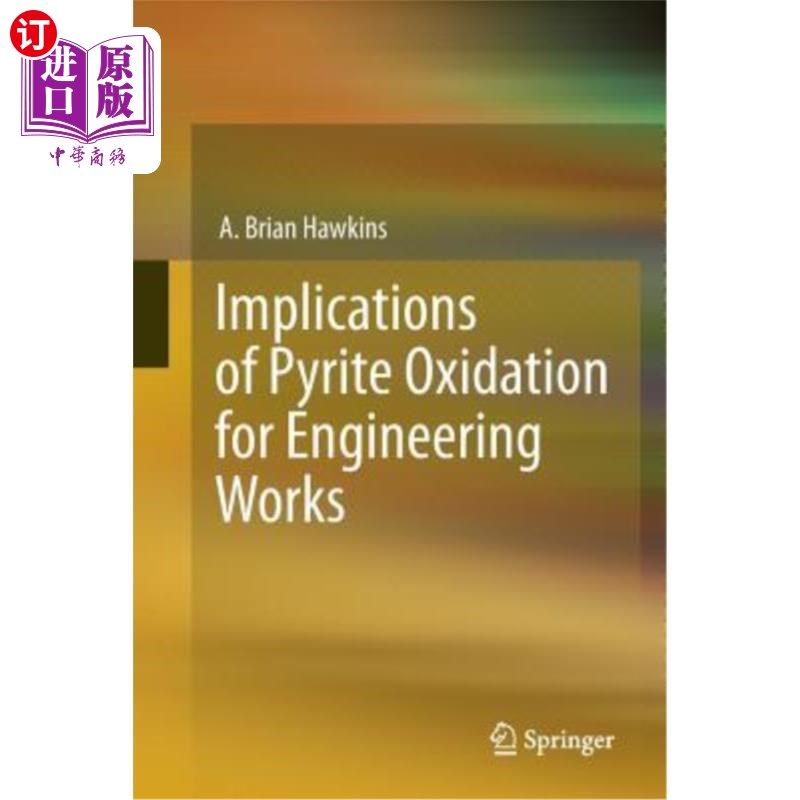 海外直订Implications of Pyrite Oxidation for Engineering Works 黄铁矿氧化对工程的影响