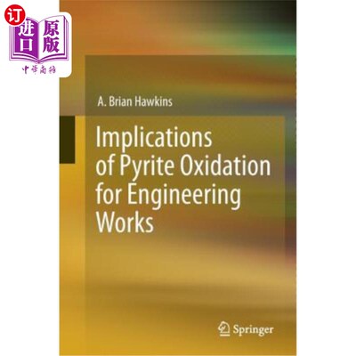 海外直订Implications of Pyrite Oxidation for Engineering Works 黄铁矿氧化对工程的影响
