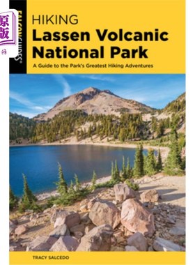 海外直订Hiking Lassen Volcanic National Park: A Guide to the Park's Greatest Hiking Adve 拉森火山国家公园徒步旅行：