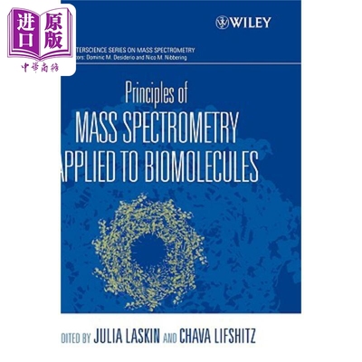 现货 生物分子质谱学原理 Principles Of Mass Spectrometry Applied To Biomolecules 英文原版 Julia Laskin 中商原�