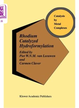 海外直订Rhodium Catalyzed Hydroformylation 铑催化氢甲酰化